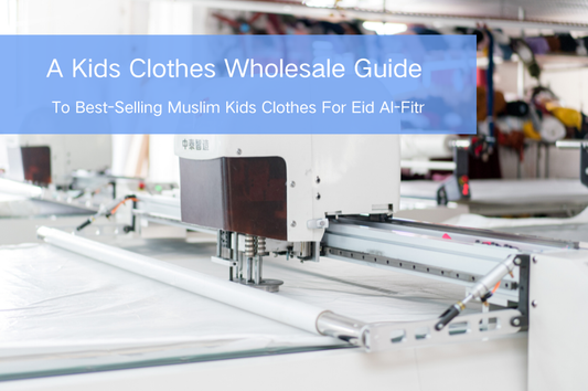 A Kids Clothes Wholesale Guide To Best-Selling Muslim Kids Clothes For Eid Al-Fitr